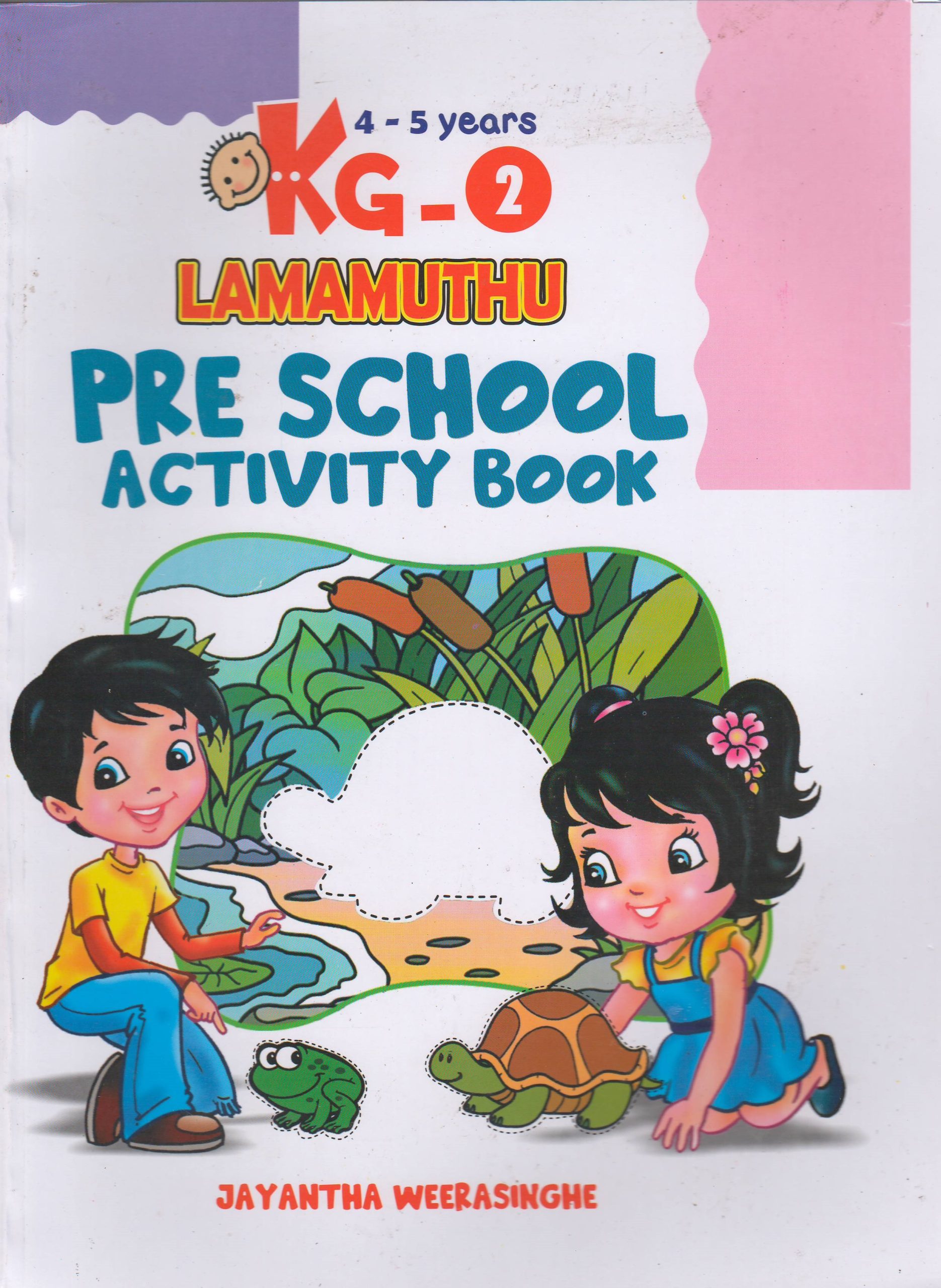 Pre School Activity Book  KG-2 - Age 4-5- Jayantha Weerasinghe - Lama Muthu